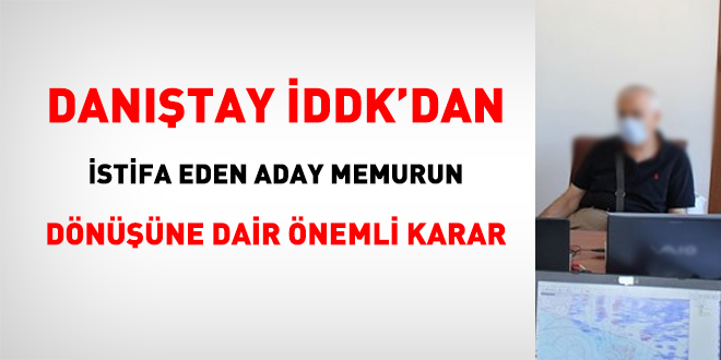 stifa eden aday memurun dnne dair nemli karar