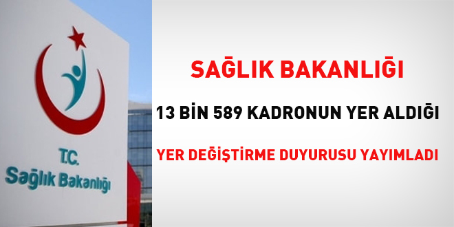 Sağlık Bakanlığı, 13 bin 589 kadronun yer aldığı yer değiştirme duyurusu yayımladı