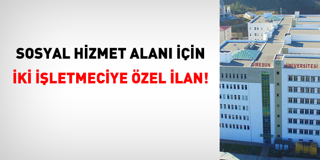 Sosyal hizmet alanı için iki işletmeciye özel ilan!