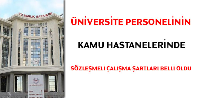 Üniversite personelinin kamu hastanelerinde sözleşmeli çalışma şartları belli oldu