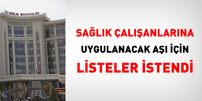 Sağlık çalışanlarına uygulanacak aşı için listeler istendi