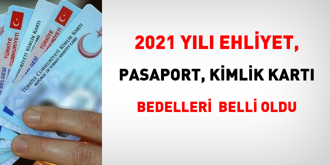 2021 yılı sürücü, pasaport, kimlik kartı bedelleri belli oldu