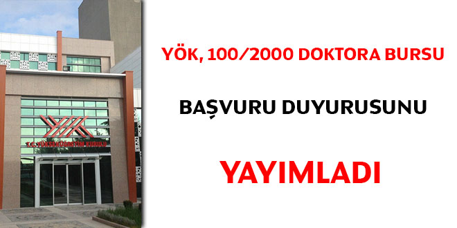 YK, 100/2000 doktora bursu bavuru duyurusunu yaymlad