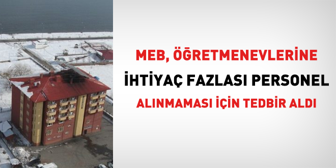 MEB, öğretmenevlerine ihtiyaç fazlası personel alınmaması için tedbir aldı