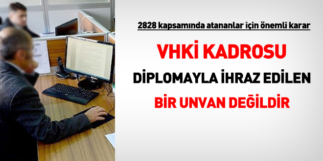 VHK kadrosu diplomayla ihraz edilen bir unvan deildir