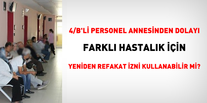 Farkl hastalk iin yeniden refakat izni kullanabilir miyim?