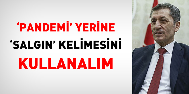 Bakan Selçuk: 'Pandemi' yerine 'salgın' kelimesini kullanalım