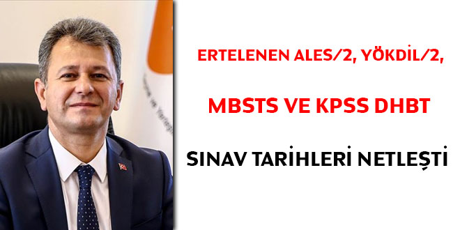 Ertelenen ALES/2, YKDL/2, MBSTS ve KPSS DHBT snav tarihleri netleti