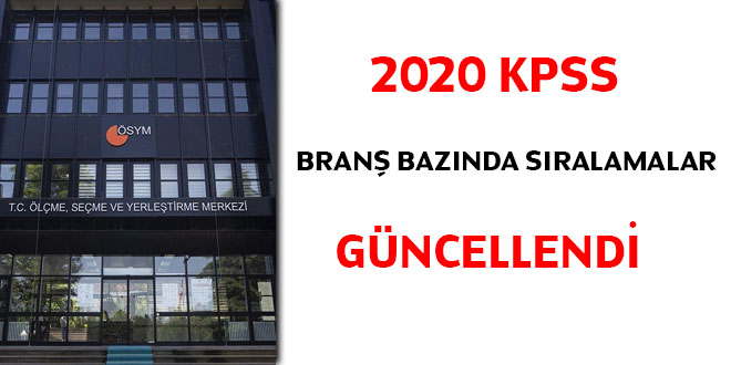 2020 KPSS branş bazında sıralamalar güncellendi
