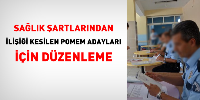 Salk artlarndan iliii kesilen POMEM adaylar iin dzenleme