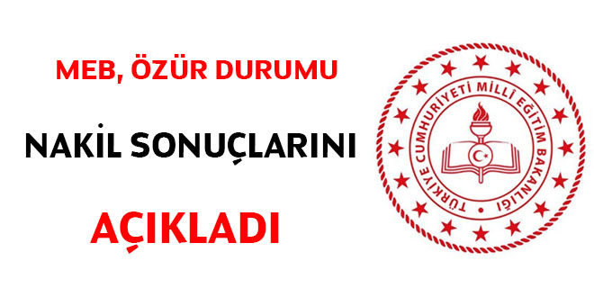 MEB, özür durumu nakil sonuçlarını açıkladı