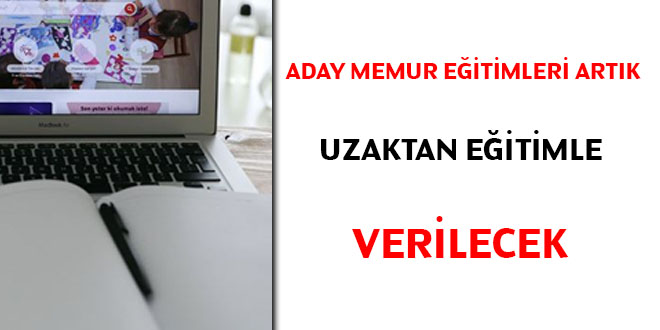Aday memur eğitimleri artık Uzaktan Eğitim Kapısı'nda verilecek