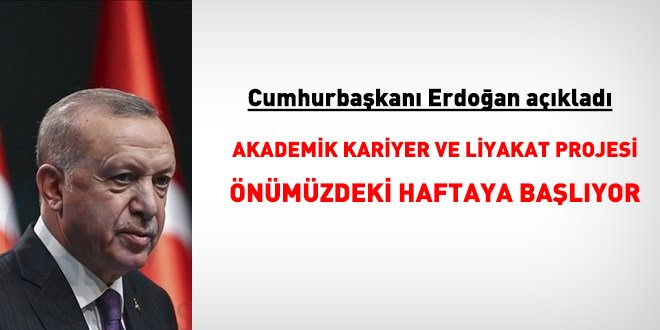 Cumhurbaşkanı Erdoğan: Akademik kariyer liyakat projesi haftaya başlıyor