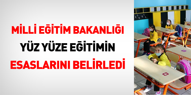 MEB'den yüz yüze eğitimin esaslarını belirledi