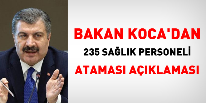 Bakan Koca'dan 235 sağlık personeli ataması açıklaması