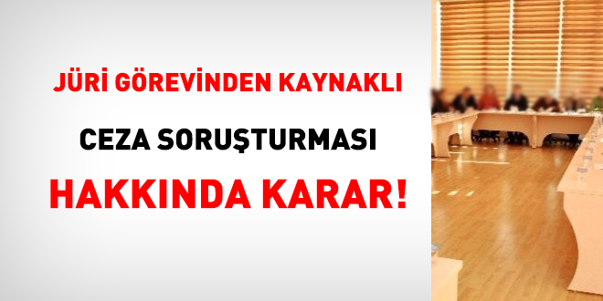 Jüri görevinden kaynaklı ceza soruşturması hakkında karar!
