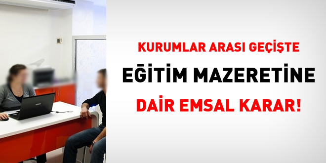 Kurumlar arası geçişte eğitim mazeretine dair emsal karar!