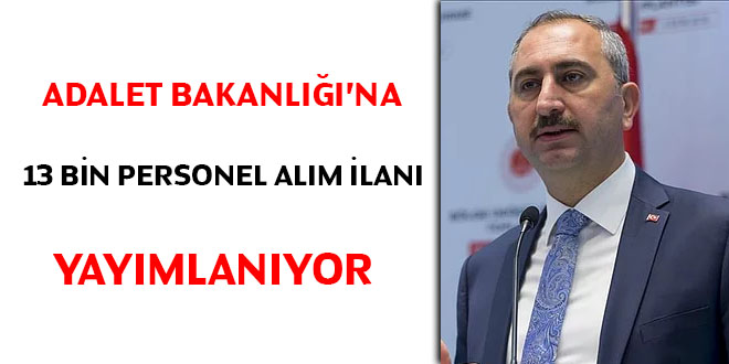 Adalet Bakan: 13 bin yeni personel alm ilan yaymlanyor