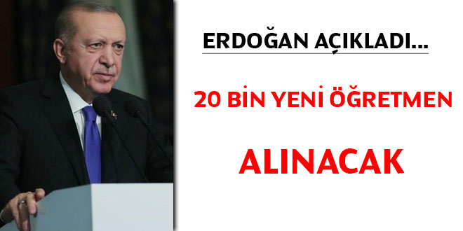 Erdoğan açıkladı... 20 bin yeni öğretmen alınacak