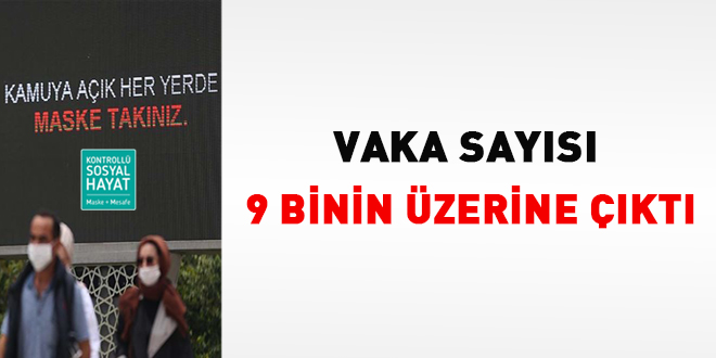 Vaka sayısı 9 binin üzerine çıktı