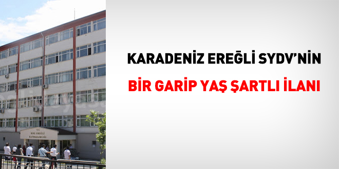 KRD Ereğli SYDV'nin garip yaş şartlı ilanı