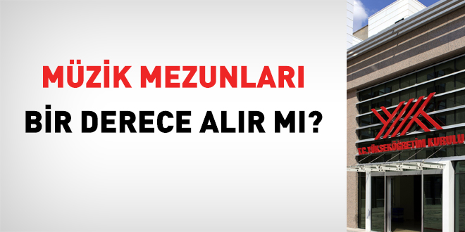 Müzik mezunları 1 derece alır mı?