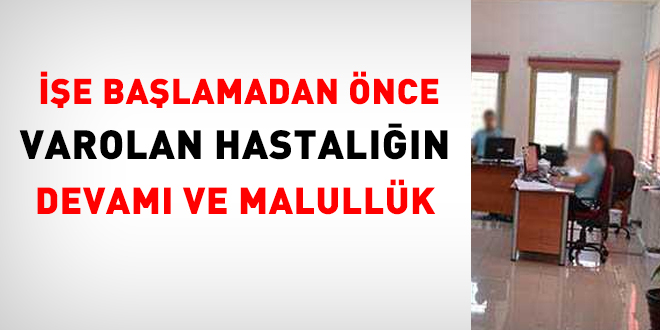 e balamadan nce varolan hastaln devam ve malullk