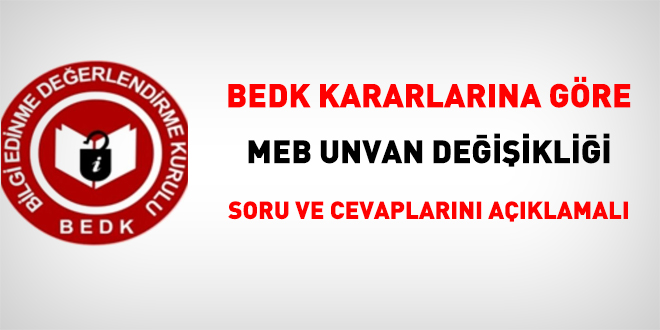 BEDK kararlarına göre MEB unvan değişikliği soru ve cevaplarını açıklamalı