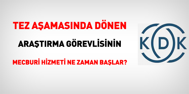 Tez aşamasında dönen araştırma görevlisinin mecburi hizmeti ne zaman başlar?