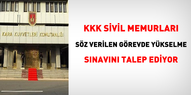 KKK sivil memurları söz verilen görevde yükselmeyi talep ediyor