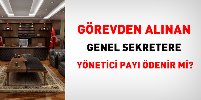 Grevden alnan genel sekretere  ynetici pay denir mi?