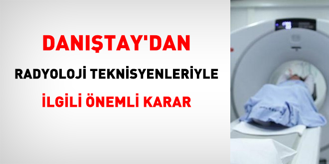 Danıştay'dan radyoloji teknisyenleriyle ilgili önemli karar