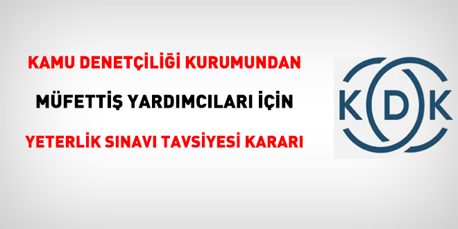 KDK'dan müfettiş yardımcıları için yeterlik sınavı kararı