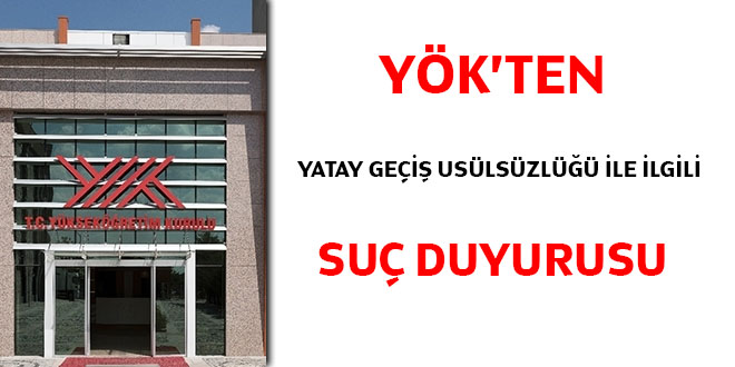 YÖK'ten yatay geçiş usülsüzlüğü ile ilgili suç duyurusu