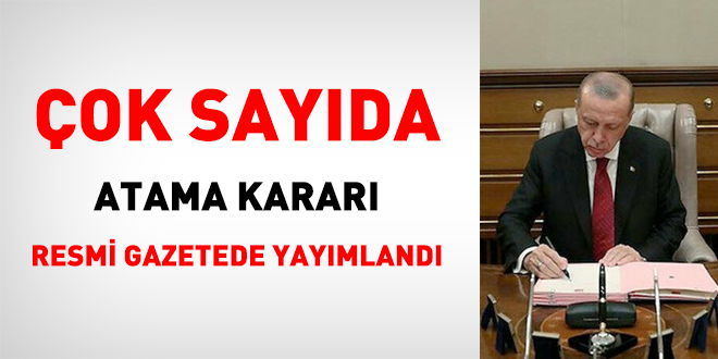 Çok sayıda atama kararı Resmi Gazetede yayımlandı