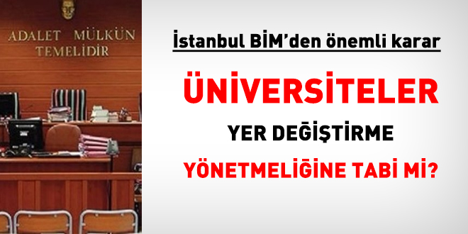 BİM, üniversiteler yer değiştirme yönetmeliğine tabi değil dedi!