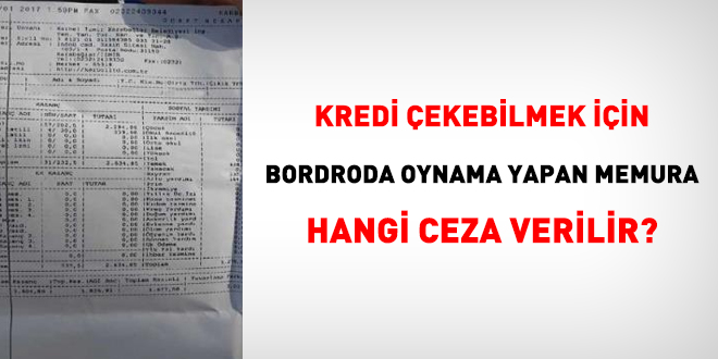 Kredi ekebilmek iin bordroda oynama yapan memura hangi ceza verilir?