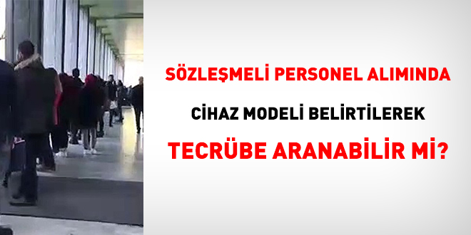 Szlemeli personel almnda cihaz modeli belirtilerek tecrbe aranabilir mi?