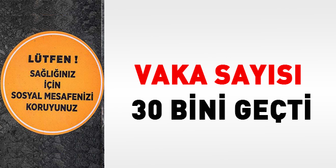 Vaka sayısı 30 bini geçti