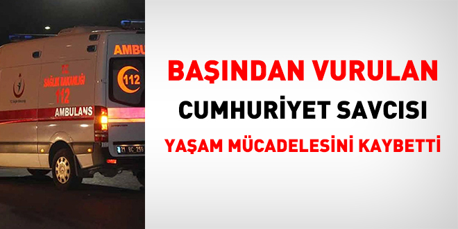 Başından vurulan savcı yaşam mücadelesini kaybetti