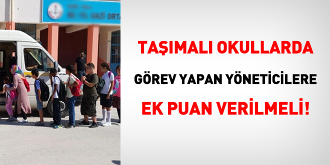 Taşımalı okullarda görev yapan yöneticilere ek puan verilmeli