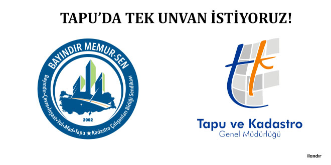 Bayındır Memur-Sen Tapu'da tek unvan istiyor!
