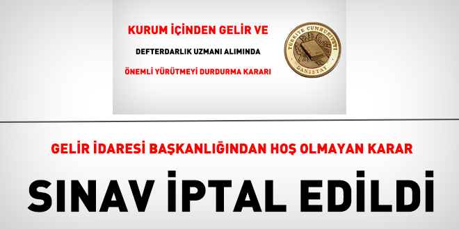 GİB, Gelir Uzmanlığı Özel Sınavını iptal etti