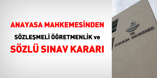 Anayasa Mahkemesinden sözleşmeli öğretmenlik ve sözlü sınavla ilgili karar