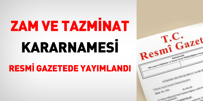 Zam ve tazminat kararnamesi Resmi Gazetede yaymland