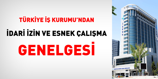 İŞKUR'dan idari izin ve esnek çalışma genelgesi