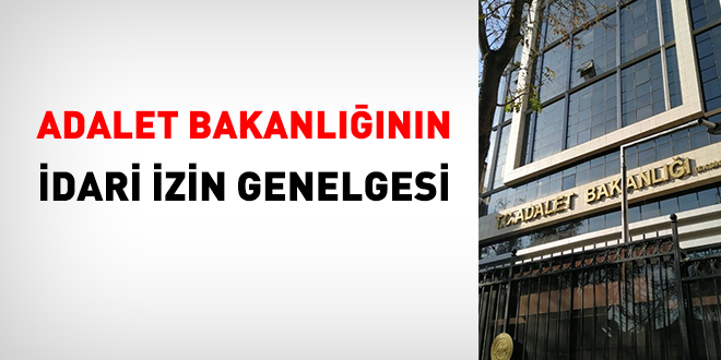 Adalet Bakanlığınca yayımlanan idari izin Genelgesi