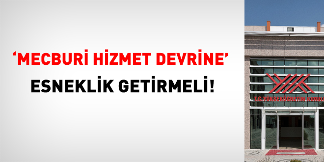 YÖK, 'mecburi hizmet devrine' esneklik getirmeli!