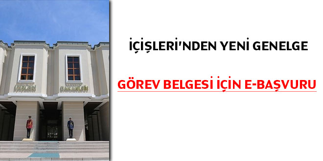 İçişleri'nden 81 ile 'görev belgesi düzenlemesi' konulu genelge
