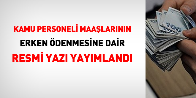 Maaş ödemelerine dair resmi yazı yayımlandı